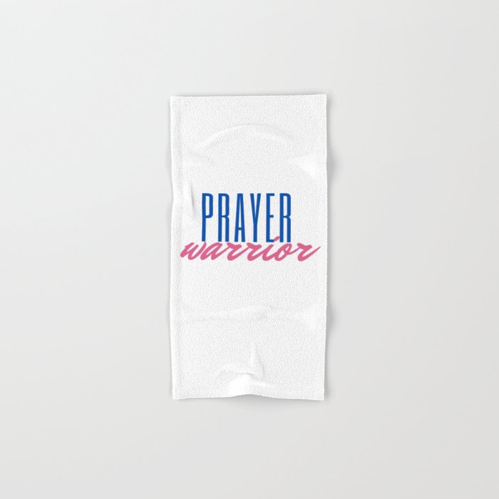 Prayer Warrior Christian Inspirational Motivational Pray Quote Hand & Bath Towel