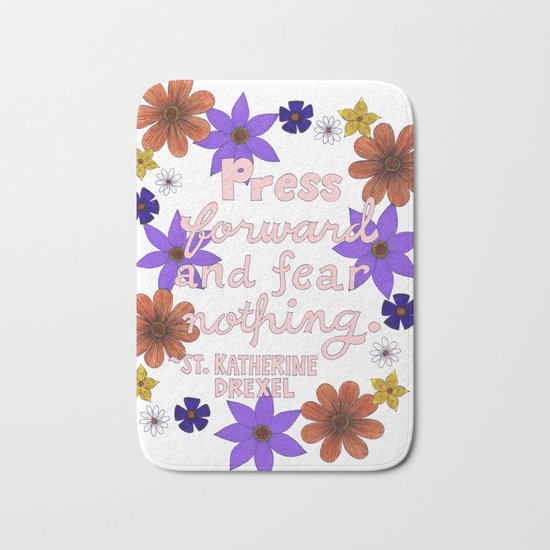 Press Forward And Fear Nothing I Bath Mat