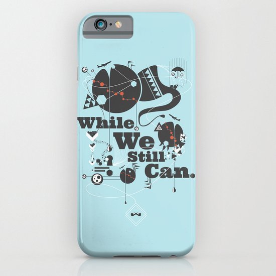 While We Still Can. iPhone & iPod Case
