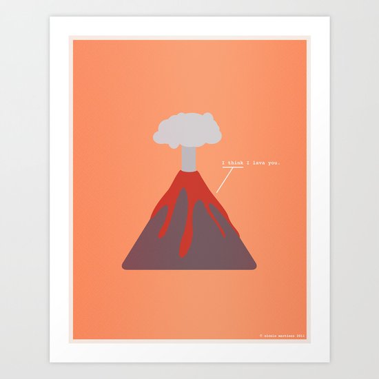 I Think I Lava You Art Print