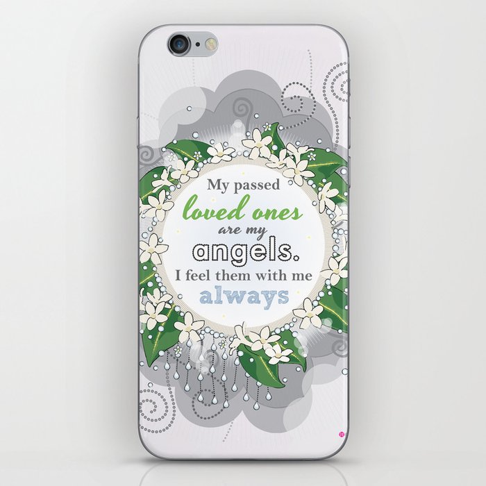 My passed loved ones are my angels. I feel them with me always - Affirmation iPhone Skin