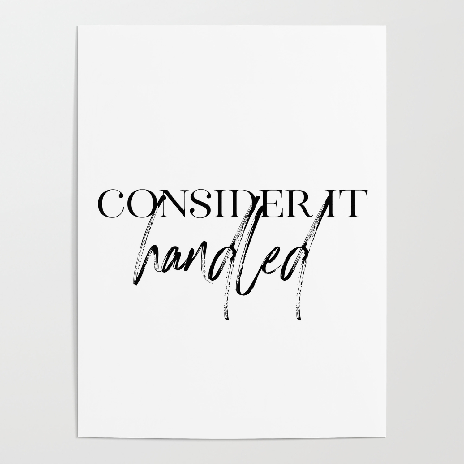 Consider It Handled Office Wall Art Gift For Her Olivia Pope Quotes Poster By Printableartsy Society6