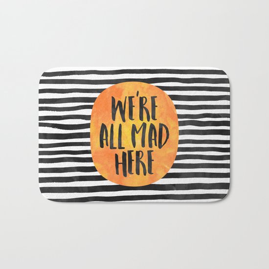 We're all mad here Bath Mat