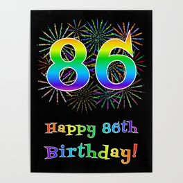 [ Thumbnail: 86th Birthday - Fun Rainbow Spectrum Gradient Pattern Text, Bursting Fireworks Inspired Background Poster ]