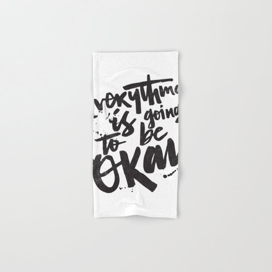 EVERYTHING IS GOING TO BE OKAY Hand & Bath Towel