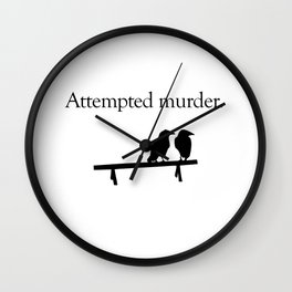 Attempted Murder Wall Clock | Crow, Murder, Birds, Silly, Collective, Black and White, Kemp, Black, Graphicdesign, Pun 