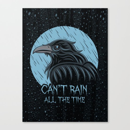 Can't Rain All The Time Canvas Print