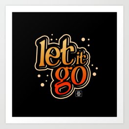 Let It Go Art Print
