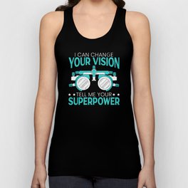 I Can Change Your Vision Optician Ophthalmology Tank Top