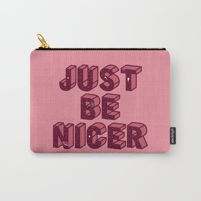 JUST BE NICER PINK Carry-All Pouch