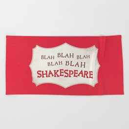 Blah Blah Blah Shakespeare Beach Towel