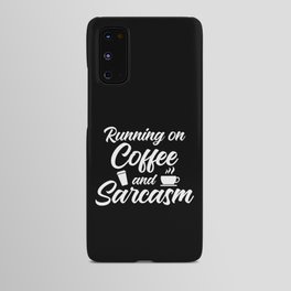 Running On Coffee And Sarcasm Android Case