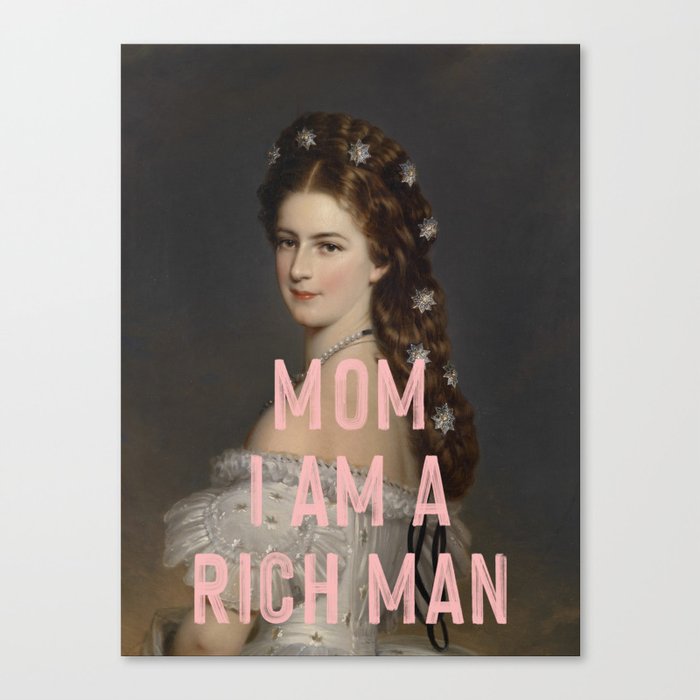 Mom I Am A Rich Man Canvas Print
