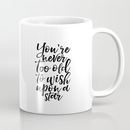 Gift Idea Birthday 60 You're Never too Old Star Quote Printable Art Inspirational Poster Motivationa Coffee Mug