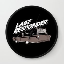 Last Responder | Mortician Wall Clock | Corpse, Morbid, Buried, Obituary, Coffin, Casket, Cremation, Graphicdesign, Cemetery, Hearse 