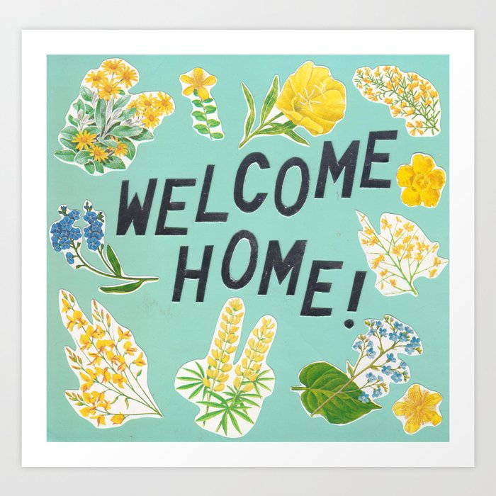 welcome home Art Print