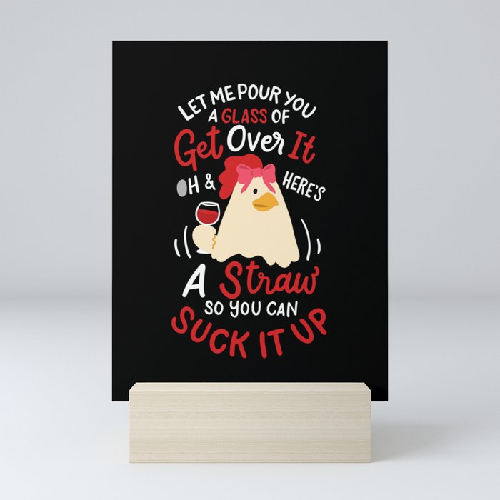 Let Me Pour You A Tall Glass Of Get Over It Mini Art Print