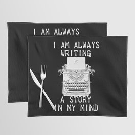 Author - I Am Always Writing A Story In My Mind Placemat