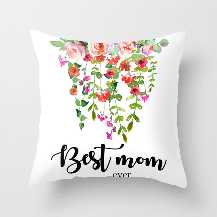 best mom ever mother s day throw pillow by julianarw society6