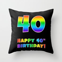 [ Thumbnail: HAPPY 40TH BIRTHDAY - Multicolored Rainbow Spectrum Gradient Throw Pillow ]