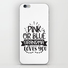 Pink Or Blue Grandma Loves You iPhone Skin