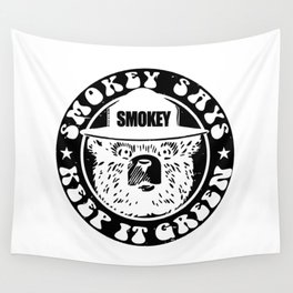 Smokey Bear Wildfire Prevention Campaign Is The Longest-Running Announcement United States Smokey Says Keep It Green Gifts For Everyone Classic T-Shirt Wall Tapestry