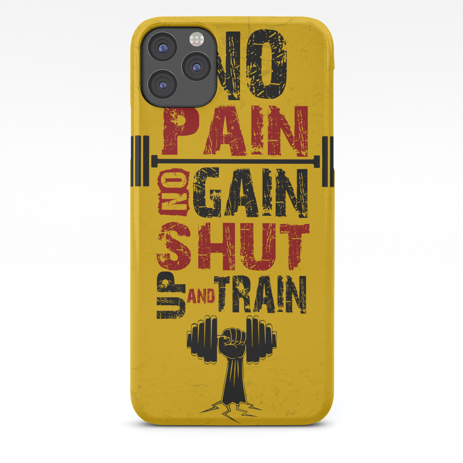 No Pain No Gain Shut Up And Train Inspirational Quotes Iphone Case By Creativeideaz Society6