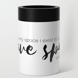 You Are Your Own Brave Space Can Cooler