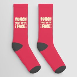 Punch Today In The Face Funny Quote Socks