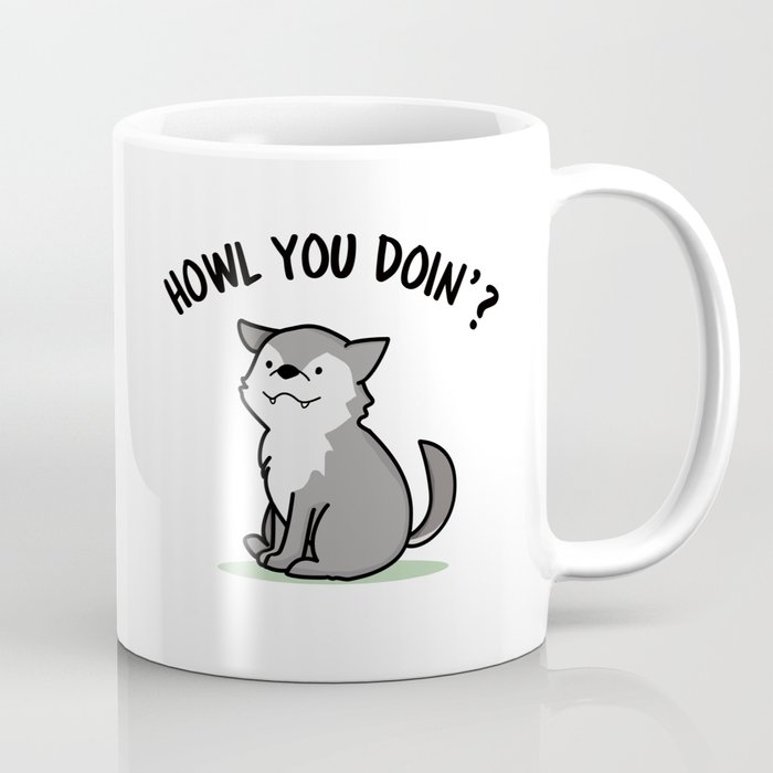 Howl Ya Doin Cute Wolf Pun Coffee Mug