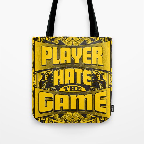 Dont Hate the Player Hate the Game Tote Bag