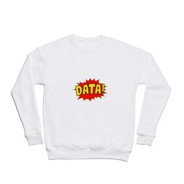 Data Pow Crewneck Sweatshirt