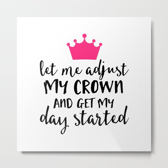 Adjust My Crown Funny Quote Metal Print