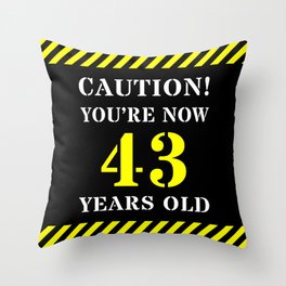 [ Thumbnail: 43rd Birthday - Warning Stripes and Stencil Style Text Throw Pillow ]