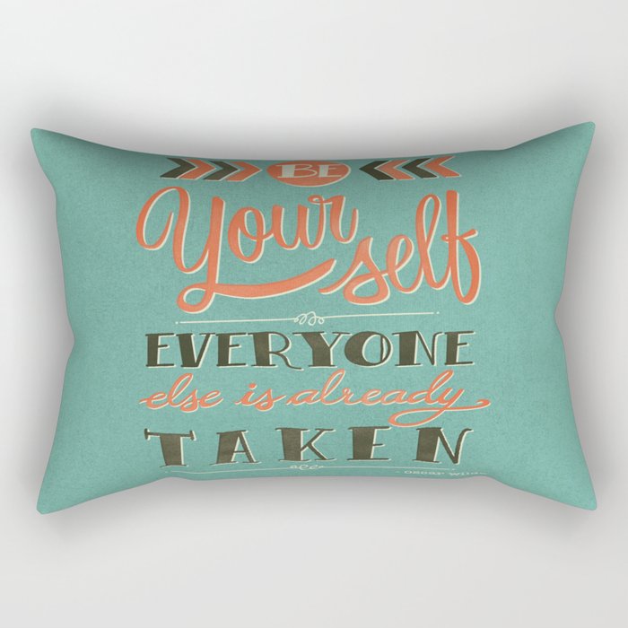 Be yourself everyone else is already taken Rectangular Pillow