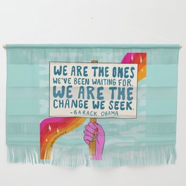 We Are the Ones Wall Hanging