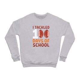 I Tackled 100 Days of School American Football School Crewneck Sweatshirt