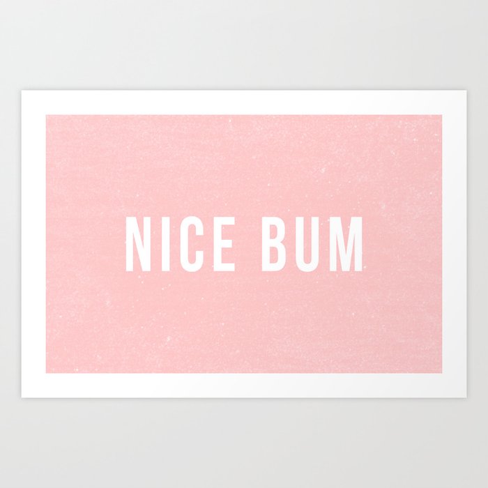 Nice Bum (pink background) Art Print