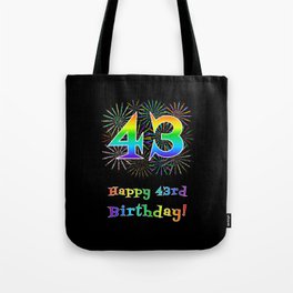 [ Thumbnail: 43rd Birthday - Fun Rainbow Spectrum Gradient Pattern Text, Bursting Fireworks Inspired Background Tote Bag ]