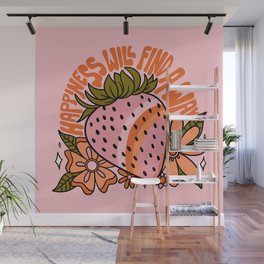 Happiness Will Find A Way Wall Mural