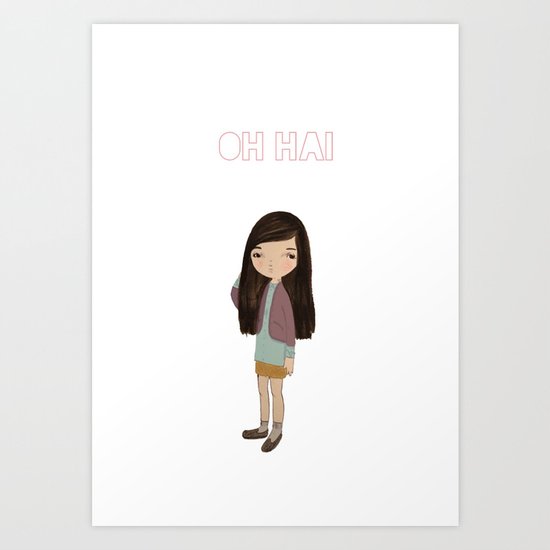oh hai Art Print