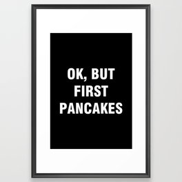 Ok but first pancakes Framed Art Print | Crepes, Dessert, Desserts, Crepe, Funny, Eatpancakes, Cake, Pancake, Pancakes, Coffee 