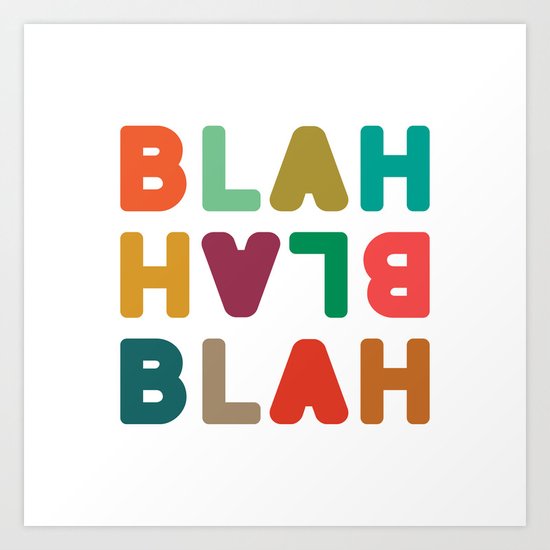 Blah Blah Blah Art Print