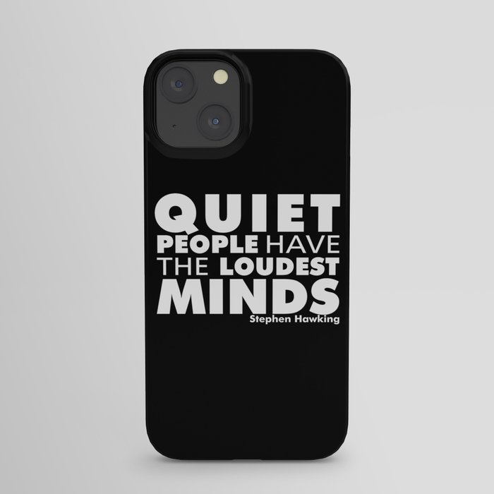 Quiet People have the Loudest Minds | Typography Introvert Quotes Black Version iPhone Case