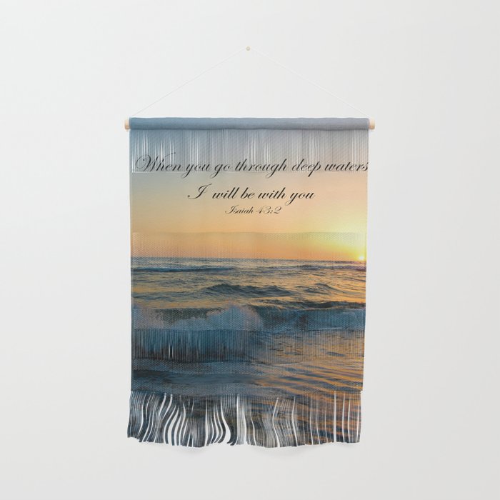 When you go through deep waters I  will be with you Isaiah 43:2 Wall Hanging