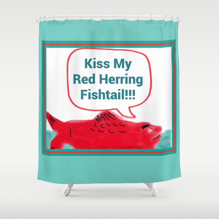 Kiss My Red Herring Fishtail Shower Curtain By Theartofgandy Society6