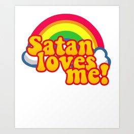 Satan Loves Me Rainbow - Atheism Anti Religion Art Print