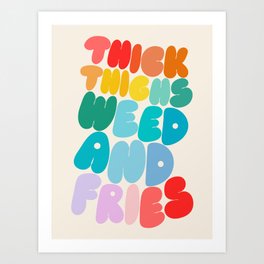 Thick Thighs Weed And Fries Art Print