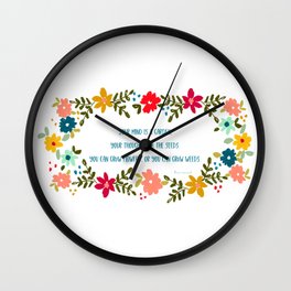 Grow Weeds or Seed Mindfulness Floral Art by Terri Conrad Designs Wall Clock