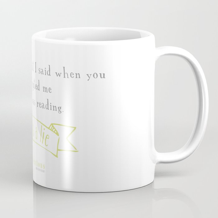 That's a lie. Coffee Mug